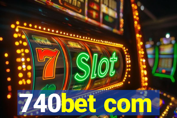 740bet com